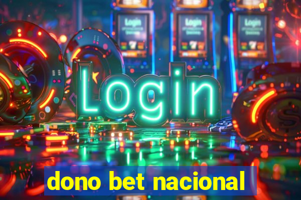 dono bet nacional